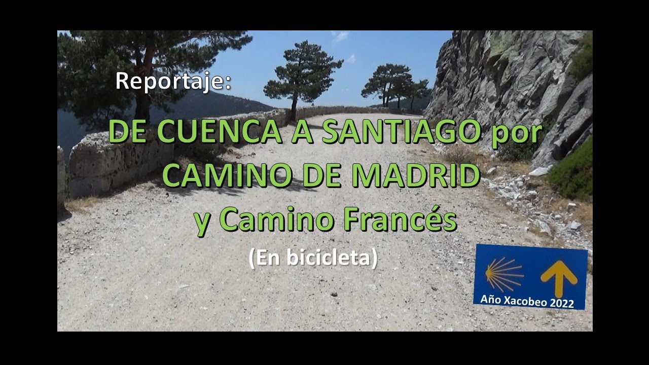 Reportaje: De Cuenca a Santiago por Camino de Madrid 2022