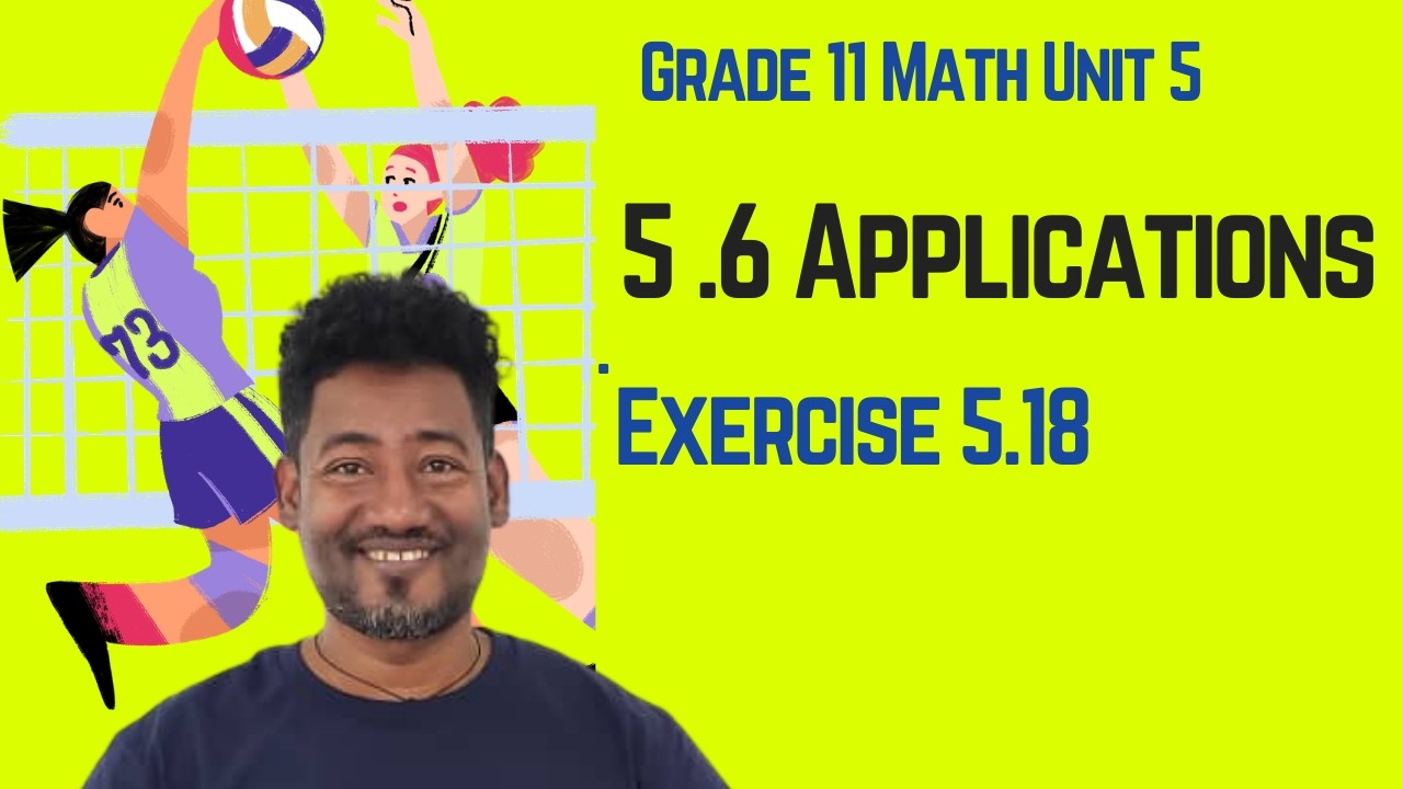 Grade 11 Maths Unit 5:5.6 Applications & Exercise 5 .18 |Saquama