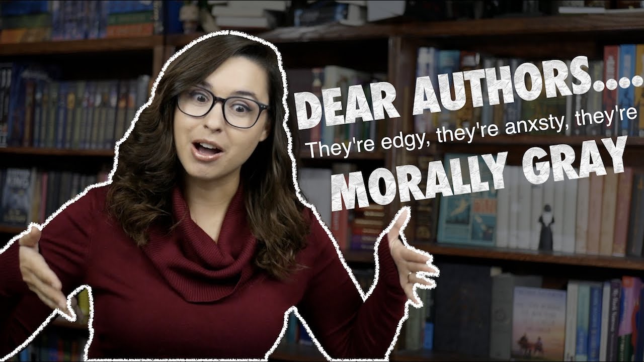 Dear Authors... Morally Gray Characters [CC]