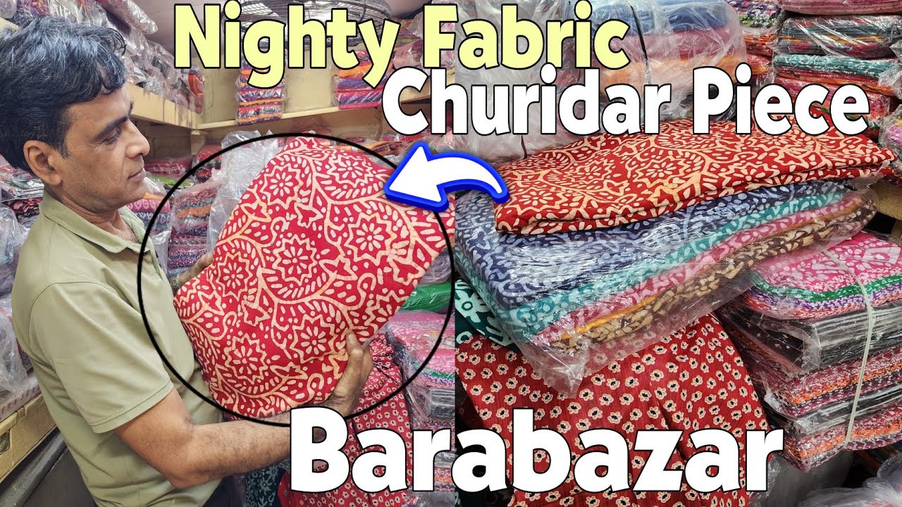 Nighty Fabric & Churidar Piece Wholesaler | Barabazar Kolkata