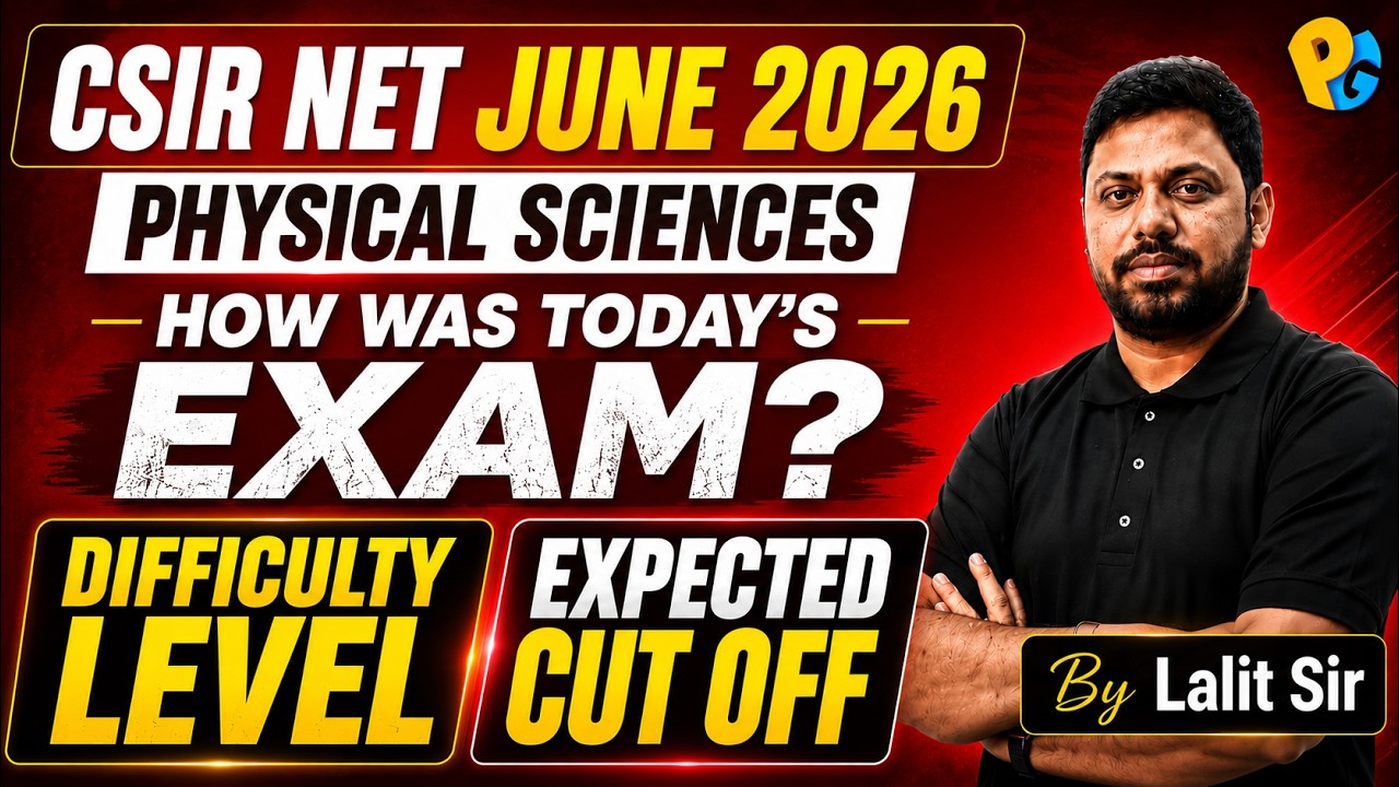 How was CSIR NET JUNE 2026 Physical Science Exam | Expected Cut - Off