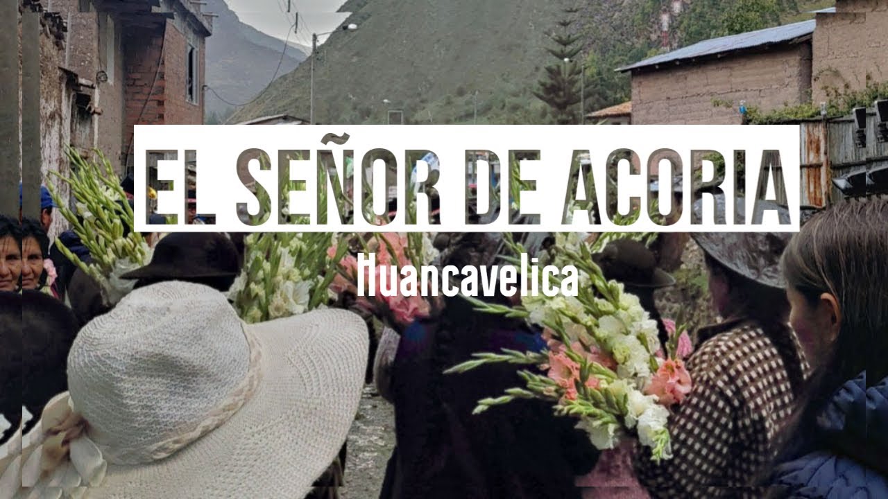 La Fiesta al señor de Acoria (Huancavelica)