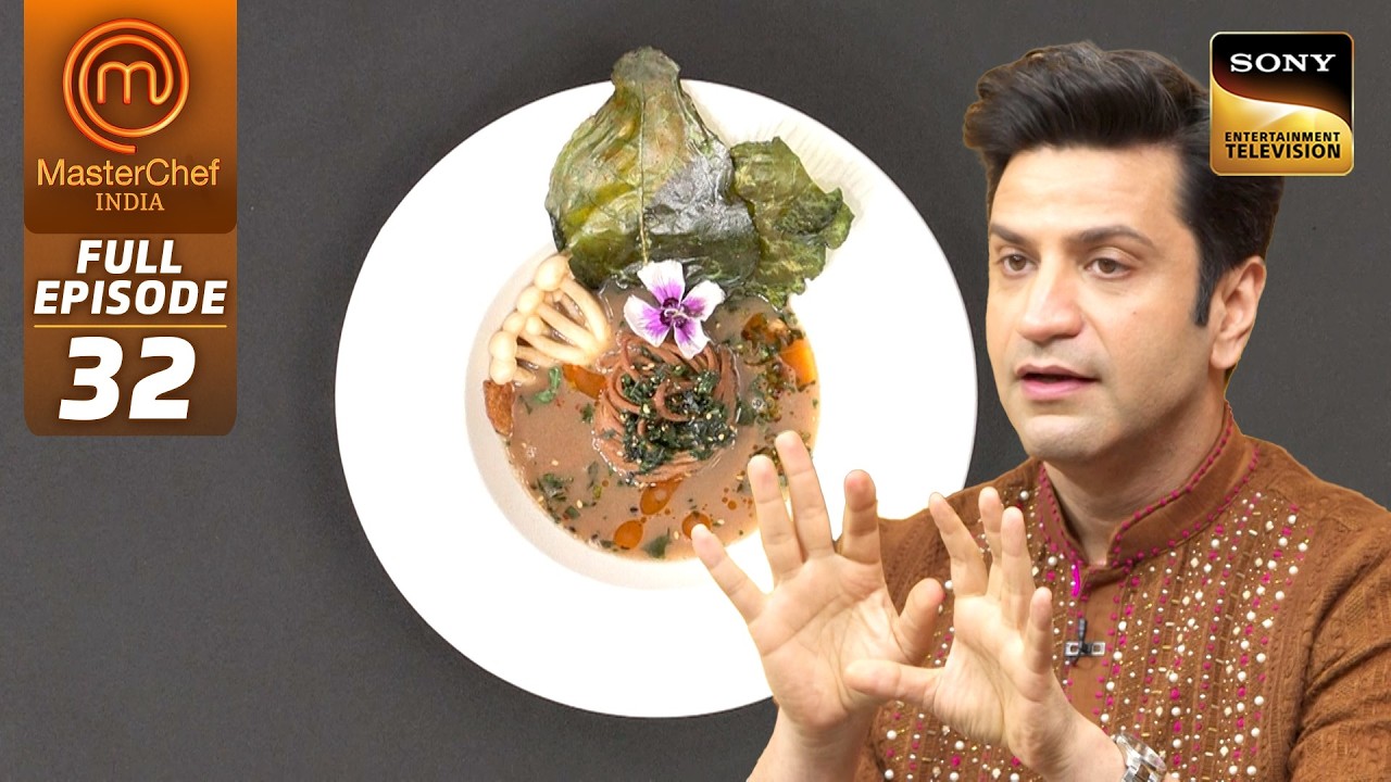 MasterChef India | New Season | इस Dish को Chefs करना चाहते हैं Feature | Full Episode 32