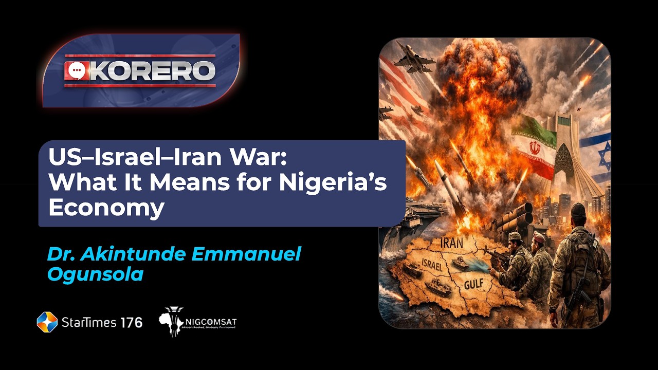 US–Israel–Iran War: What It Means for Nigeria’s Economy | Dr. Akintunde Emmanuel Ogunsola