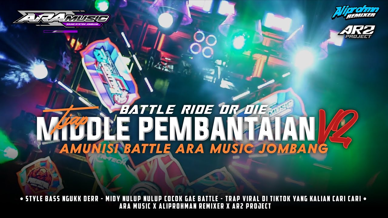 DJ TRAP BATTLE RIDE OR DIE MIDDLE PEMBANTAIAN V2 ara music jombang