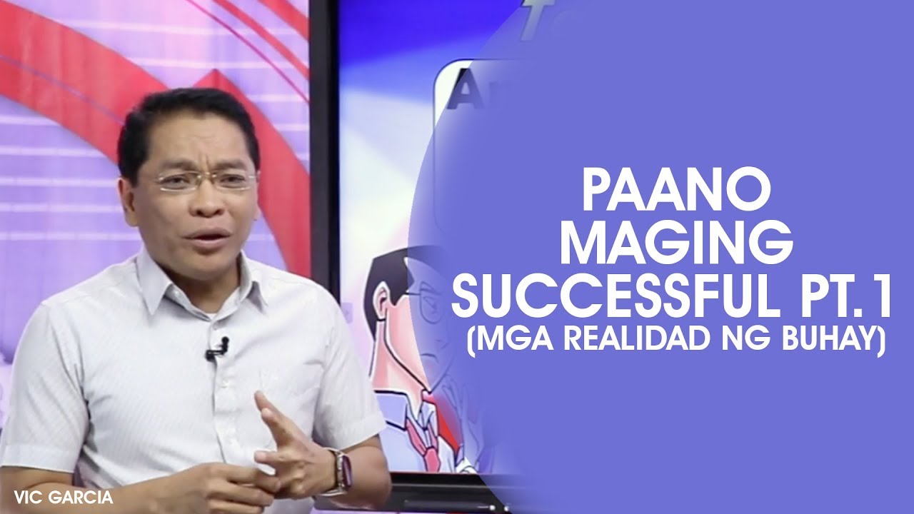 Paano Maging Successful Pt. 1 (Mga Realidad ng Buhay)