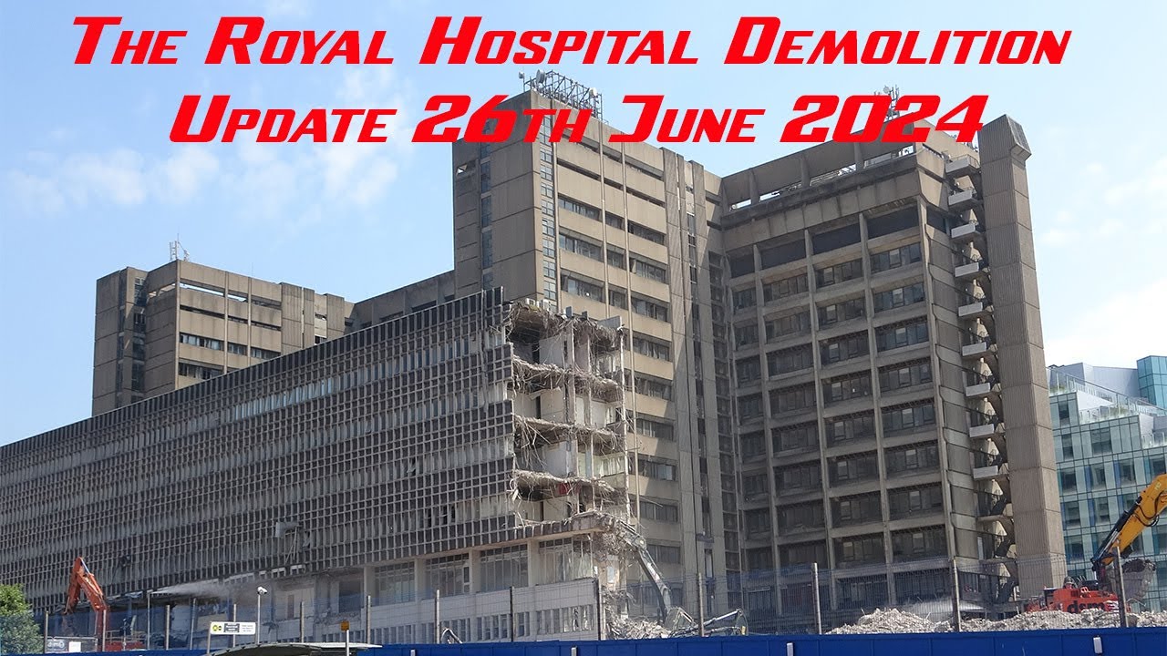 The Royal hospital Demolition update, Liverpool 26th June 2024