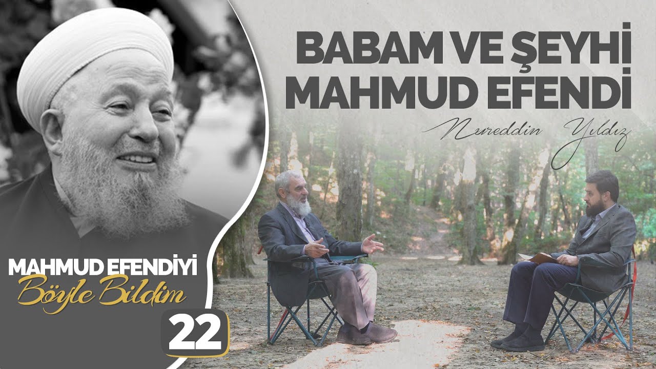 BABAM VE ŞEYHİ MAHMUD EFENDİ & NUREDDİN YILDIZ
