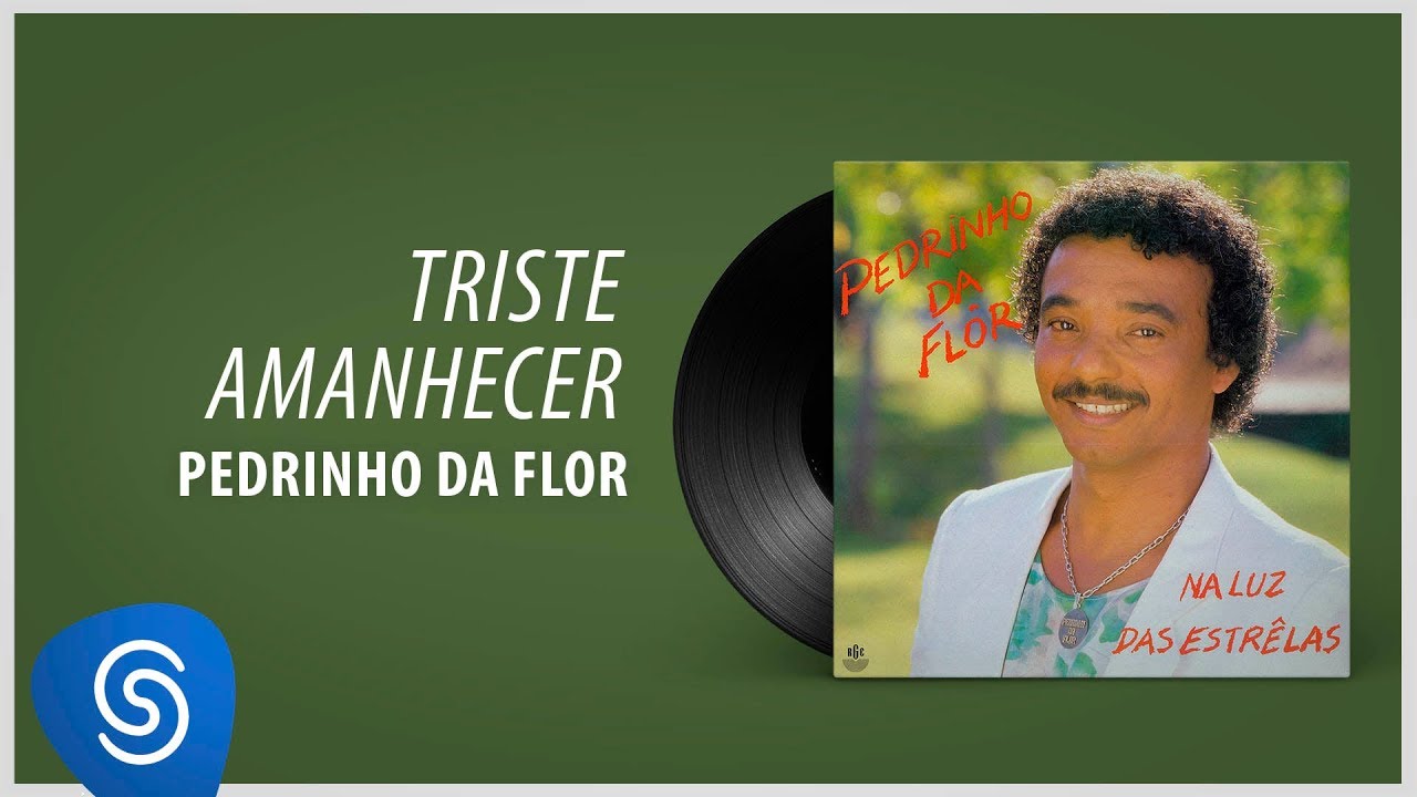 Pedrinho da Flor - Triste Amanhecer (Álbum Completo: Na Luz Das Estrelas)