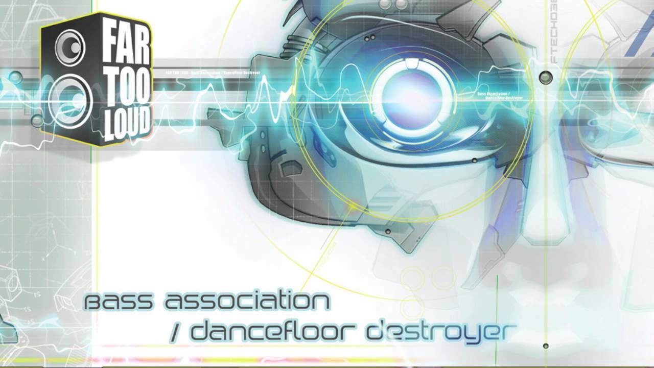 Far Too Loud - Bass Association