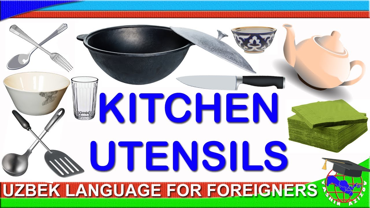 2.5. Kitchen utensils in Uzbek. Memorizing kitchen utensils in Uzbek