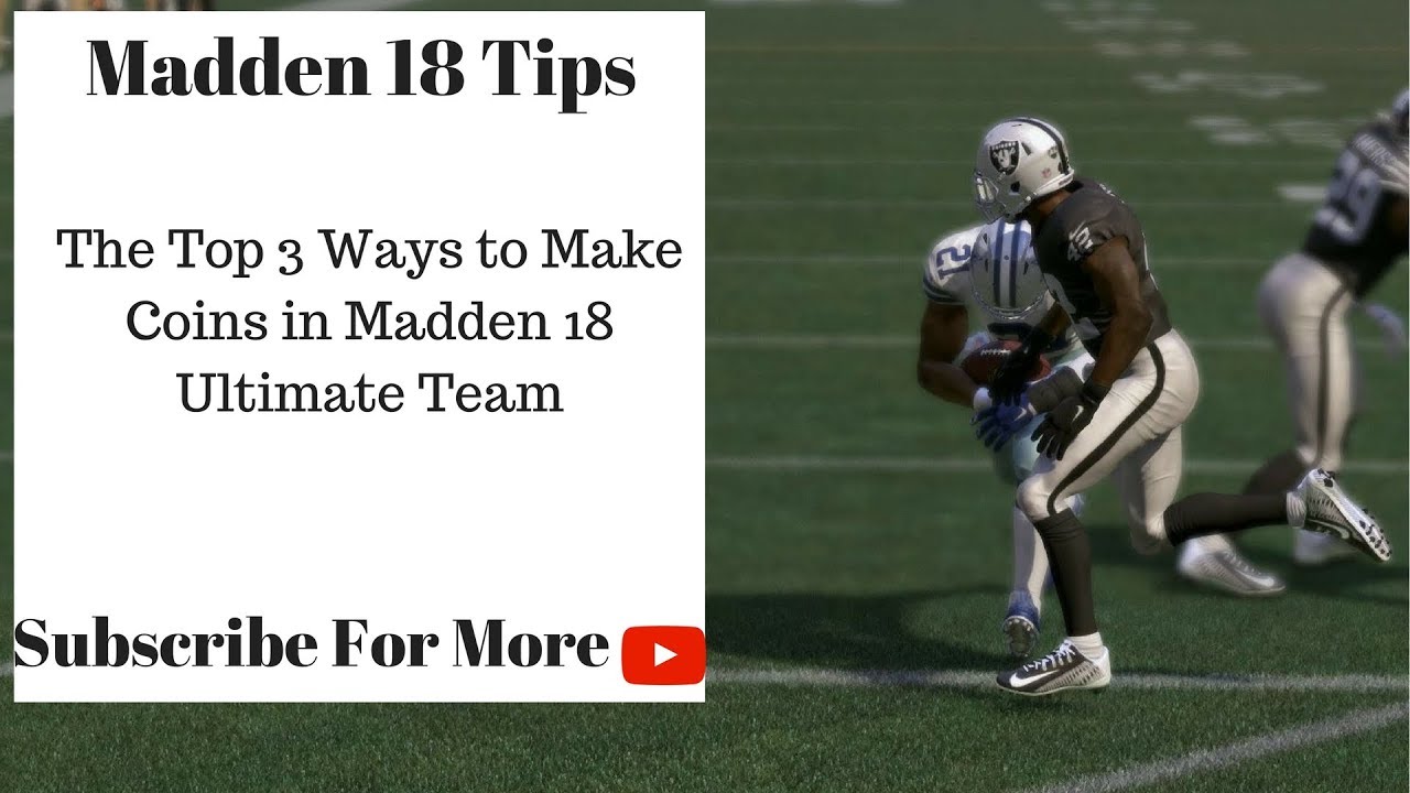 Madden 18 Ultimate Team - The Top 3 Ways to Make Coins in Madden Ultimate Team