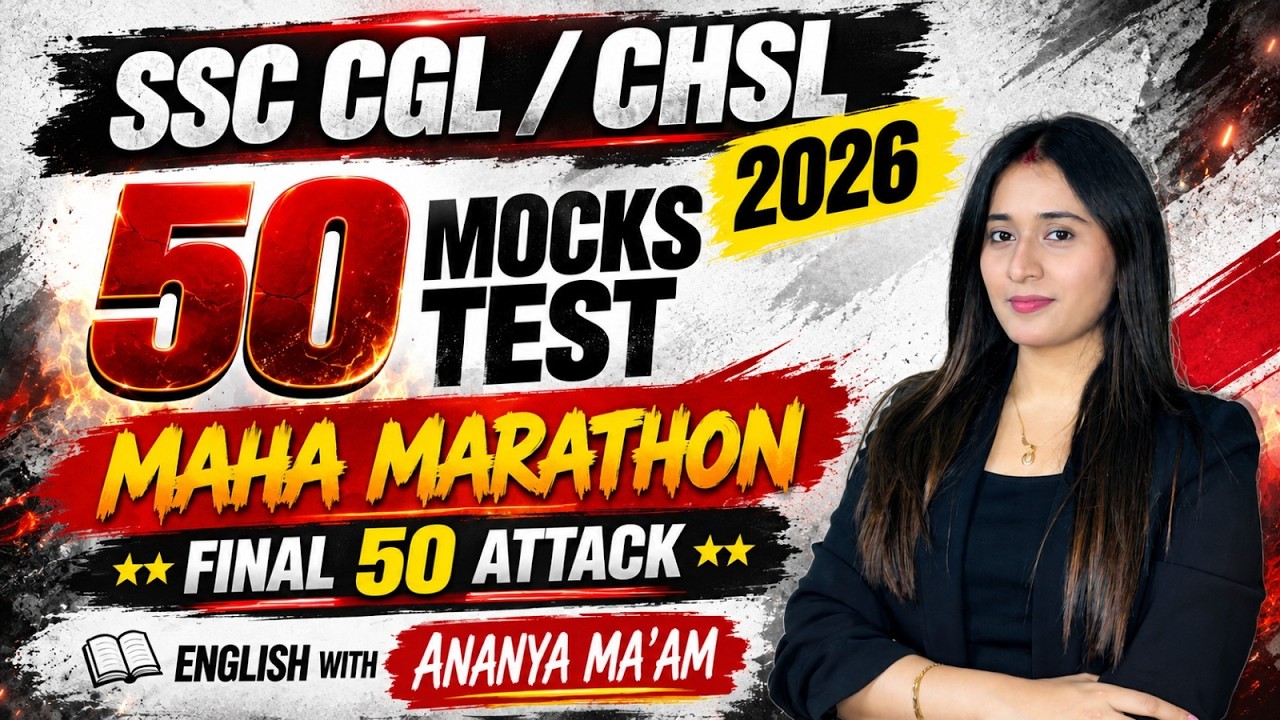 SSC CGL / CHSL 2026 🔥 50 Mock Test Maha Marathon | Final 50 Attack | English by Ananya Ma&rsquo;am