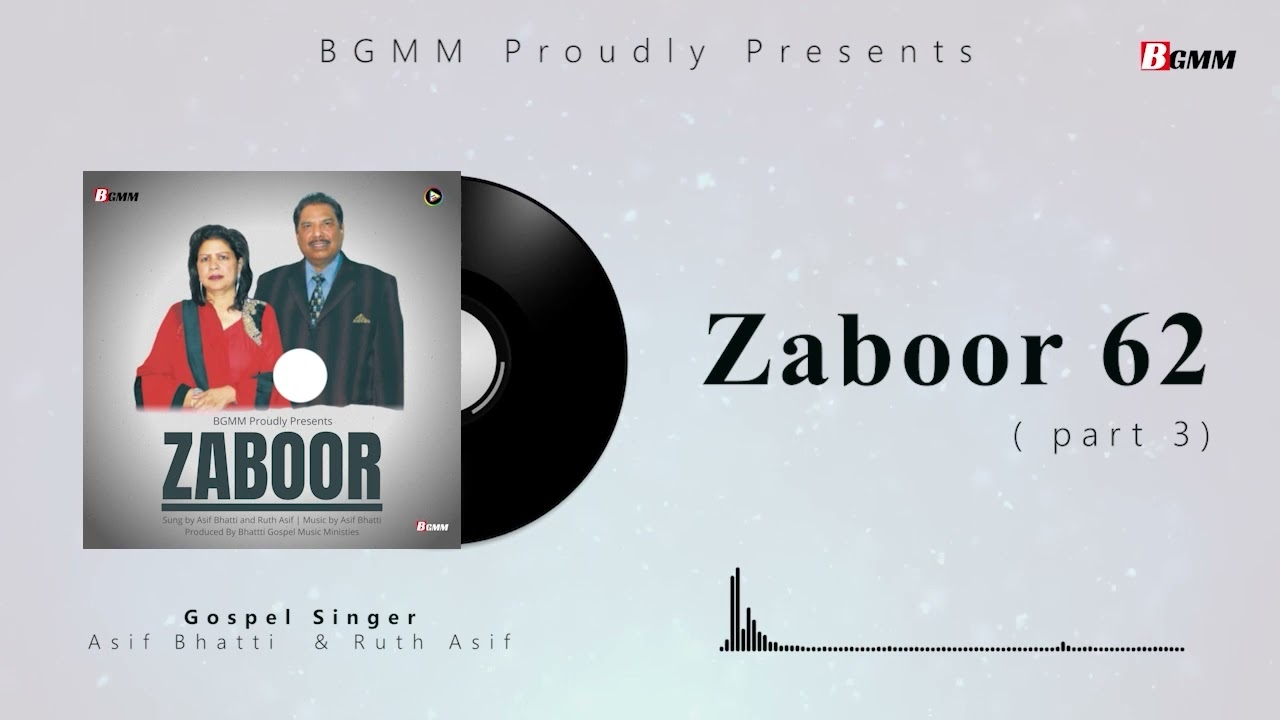 Zaboor 62(Part 3) || Asif Bhatti and Ruth Asif || Bhatti Gospel Music Ministries || 2021