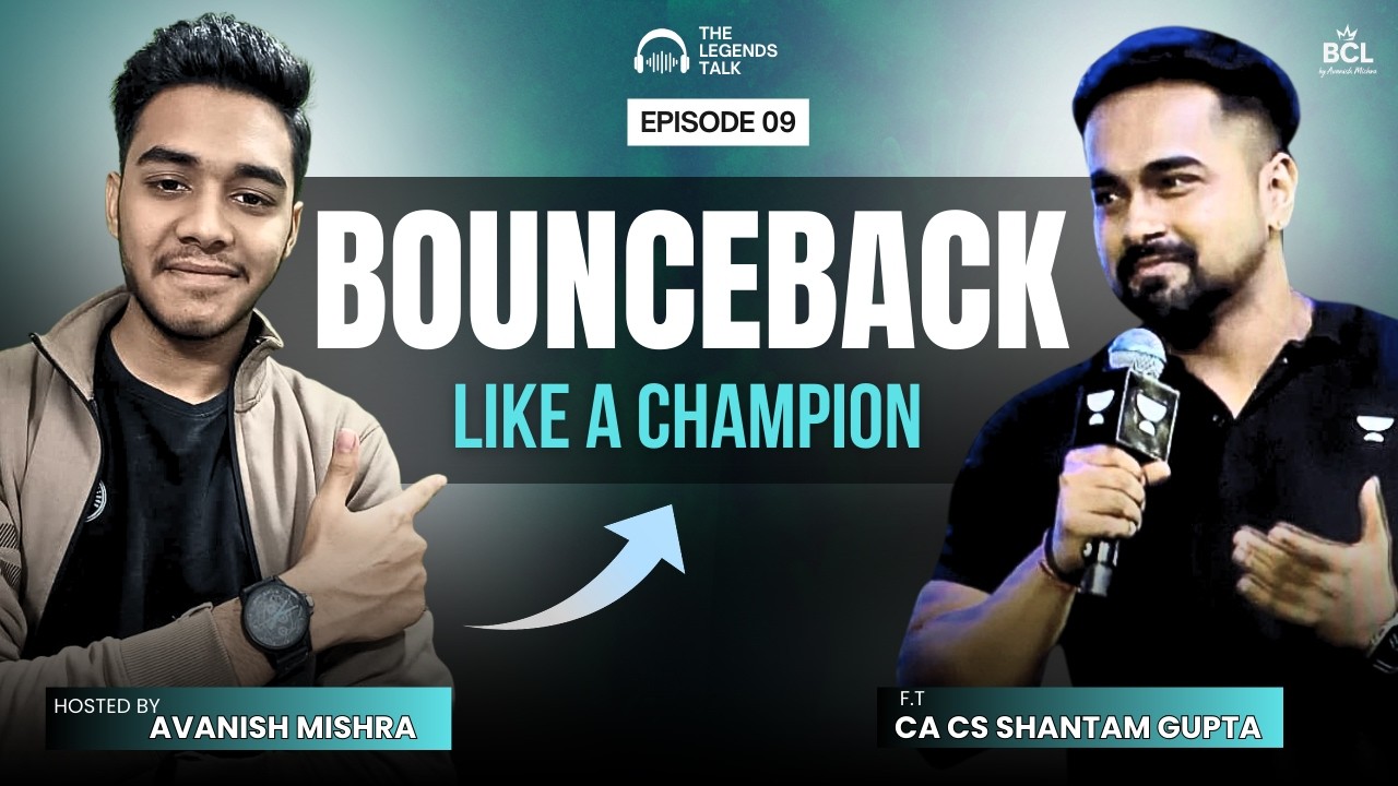 The Legends Talk | Season - 2 | F.T CA CS Shantam Gupta on Discipline | CA Exams | Avanish | BCL