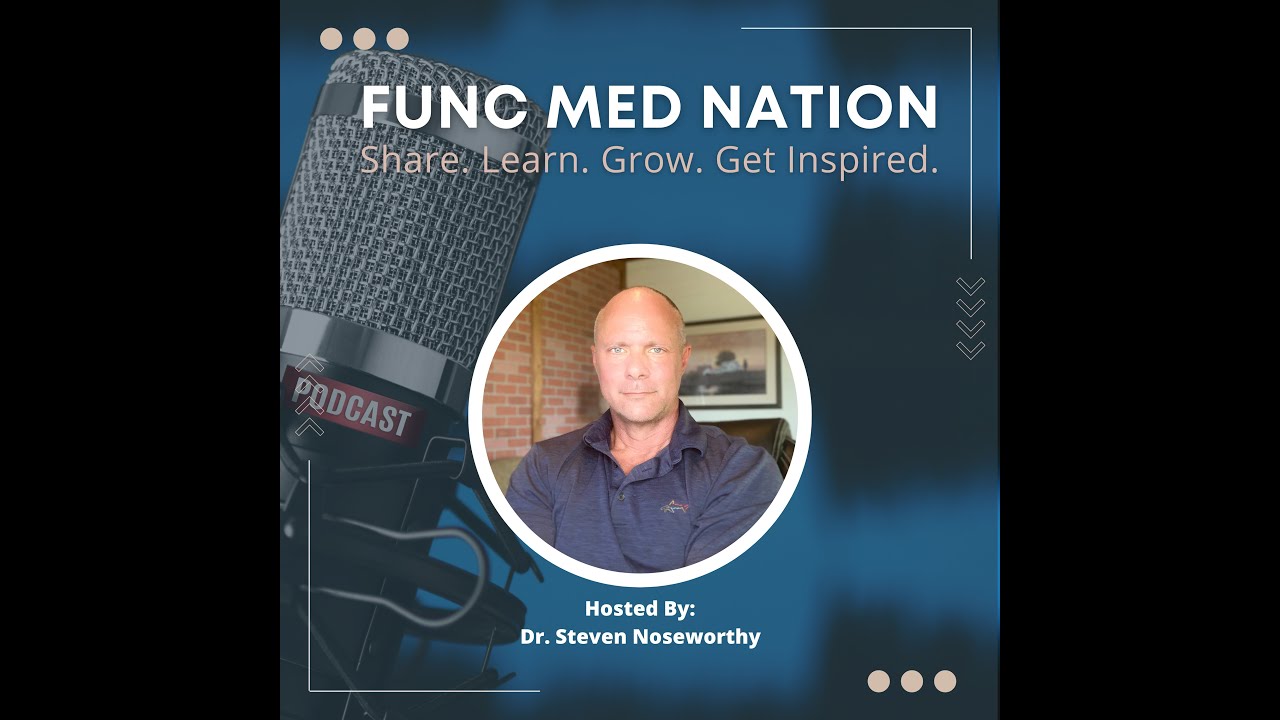 001 Introduction: About Dr. Noseworthy and the Func Med Nation podcast