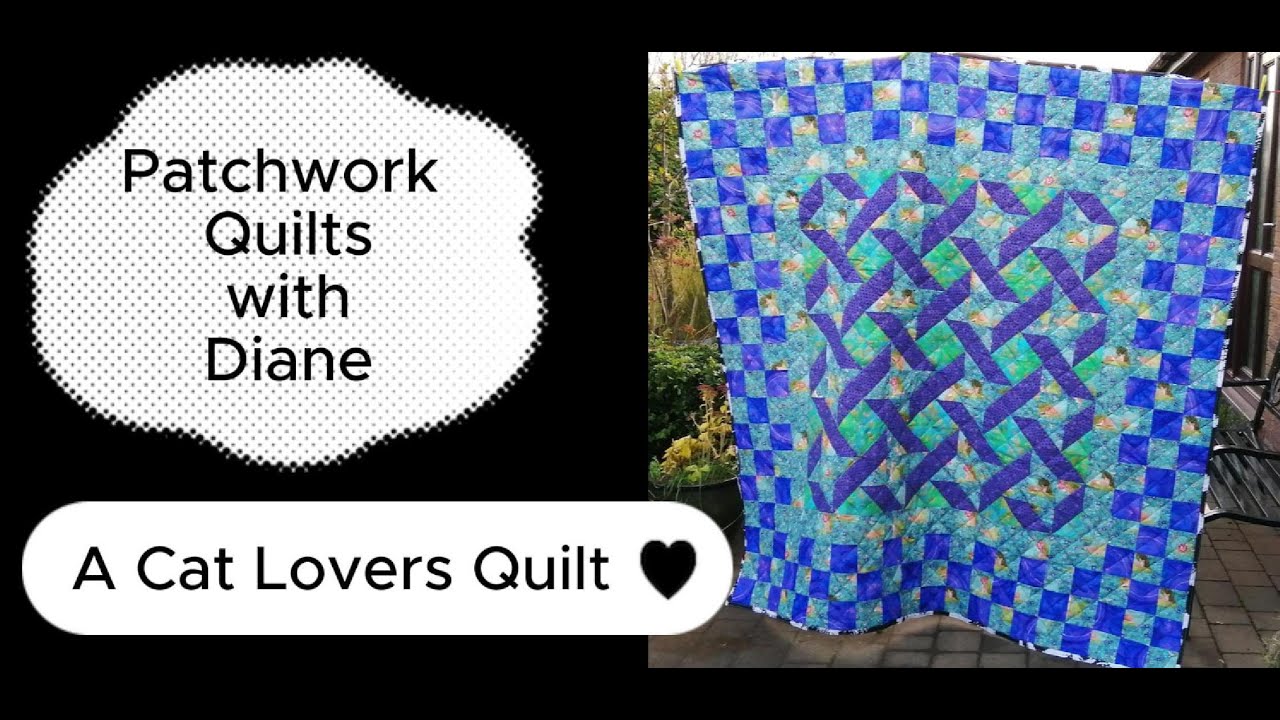 Cat Lovers Quilt - Design and Making By Patchwork Quilts with Diane