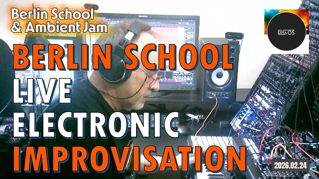 Big-Os: Berlin school of electronic music - Improvisation 2026.02.24