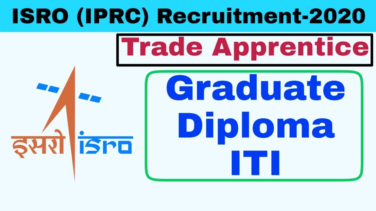 ISRO (IPRC) Recruitment-2020 || Trade Apprentice For Graduate, Diploma,ITI Students.