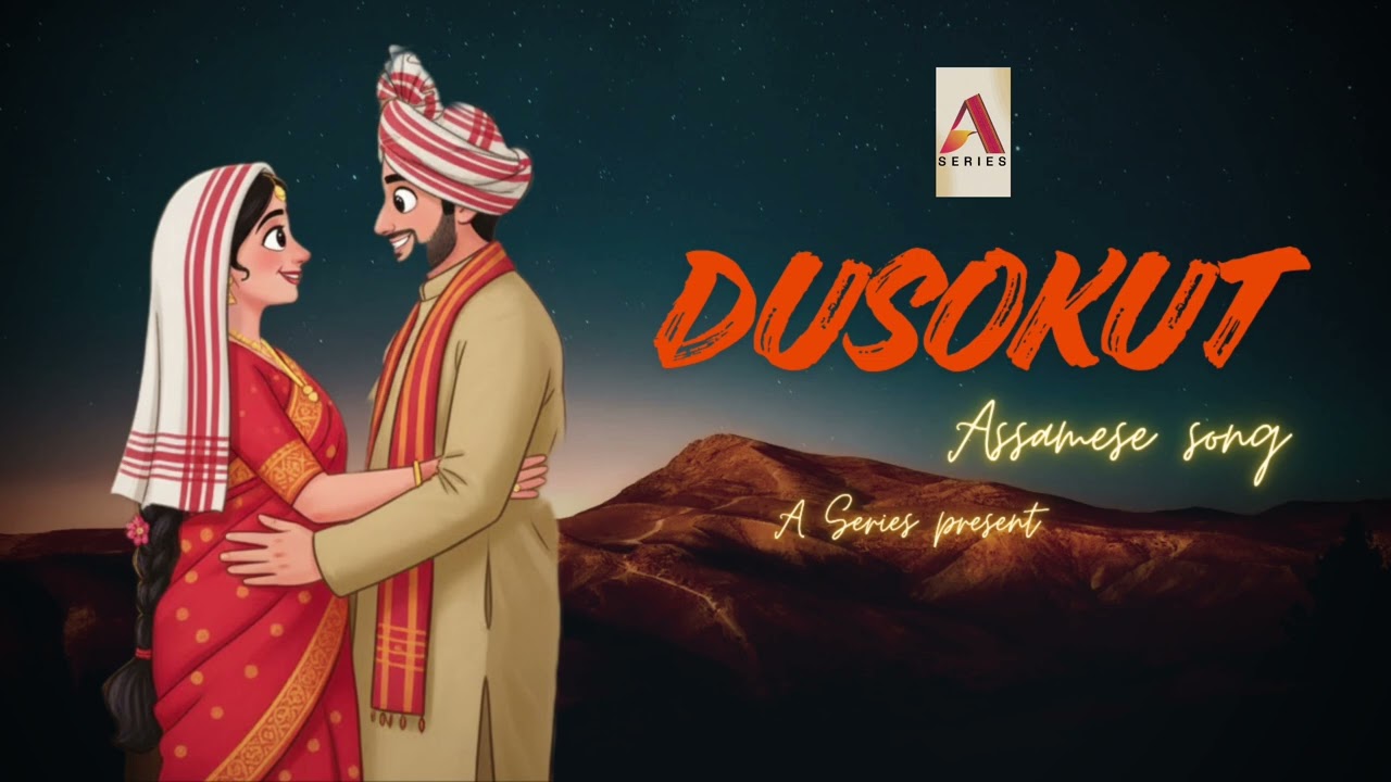 Dusokut ( Assamese song ) | Latest Assamese song | A Series 