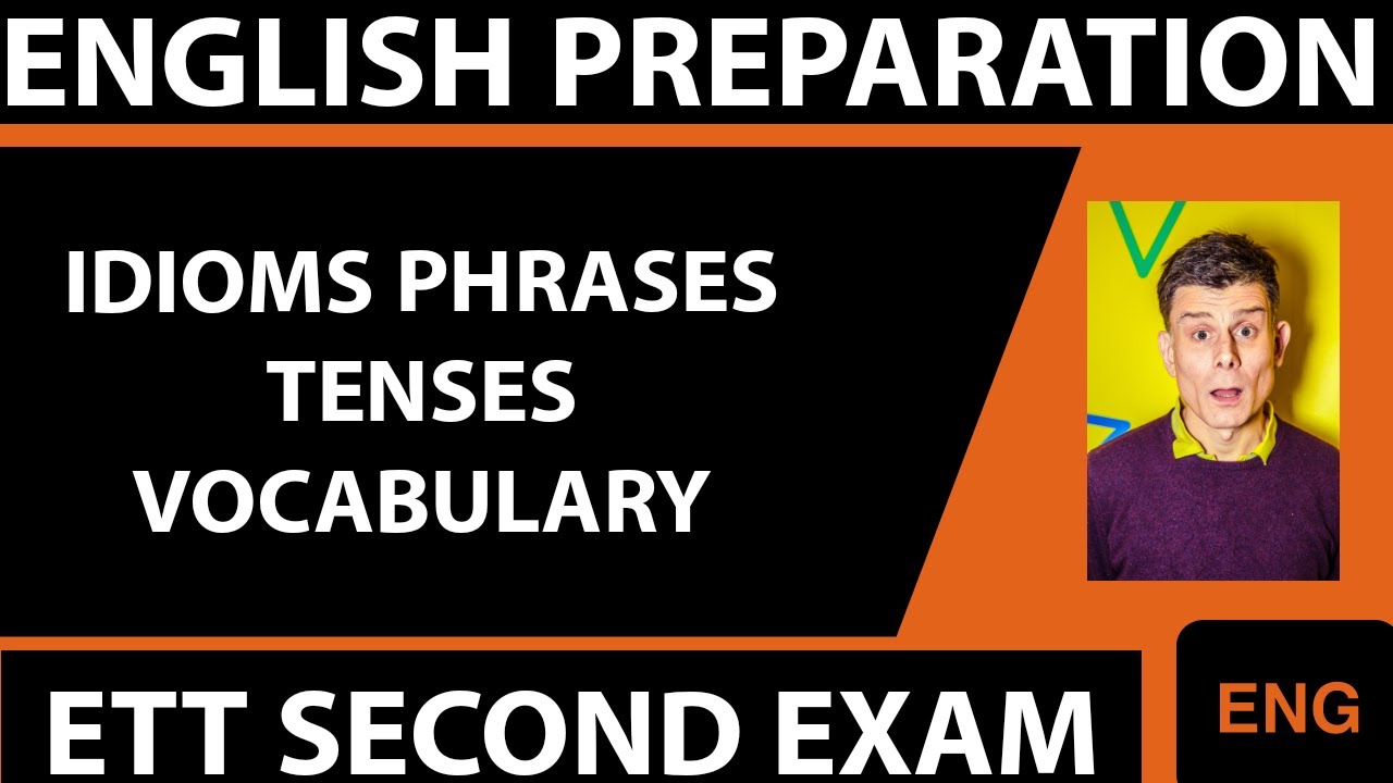 ENGLISH FOR ETT SECOND EXAM|IDIOMS PHRASES|TENSES|VOCABULARY| WITH FULL EXPLANATION 2020.