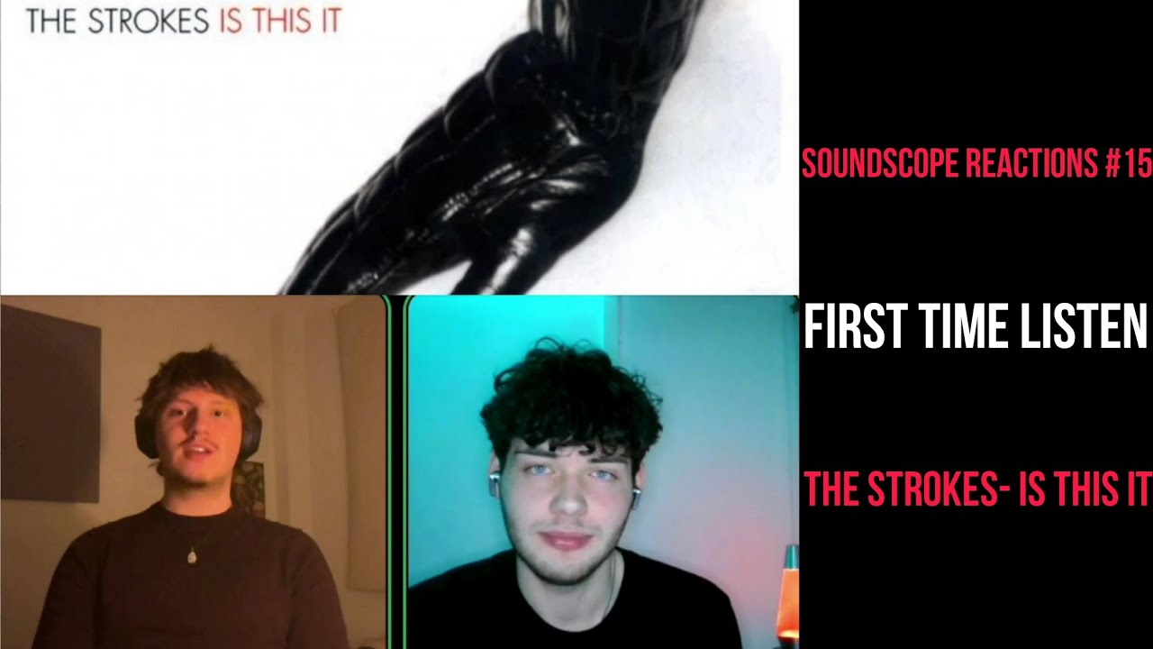 Friend reacts to The Strokes for the first time- SoundScope episode 15: Is This It 