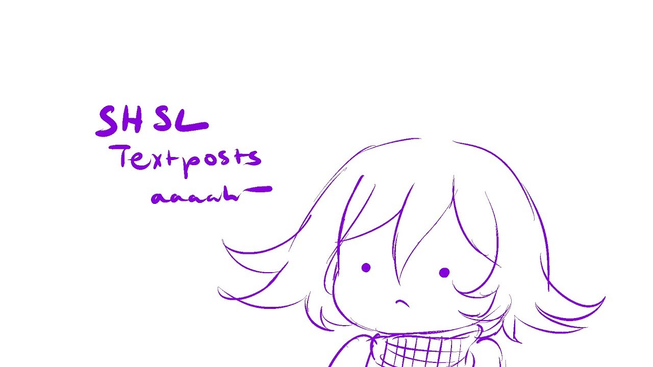SHSL texts but in sloppily drawn video format