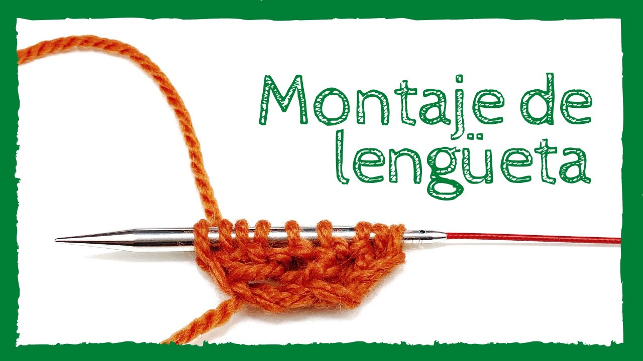 🧶 APRENDE cómo hacer un MONTAJE DE LENGÜETA en dos agujas 🧶