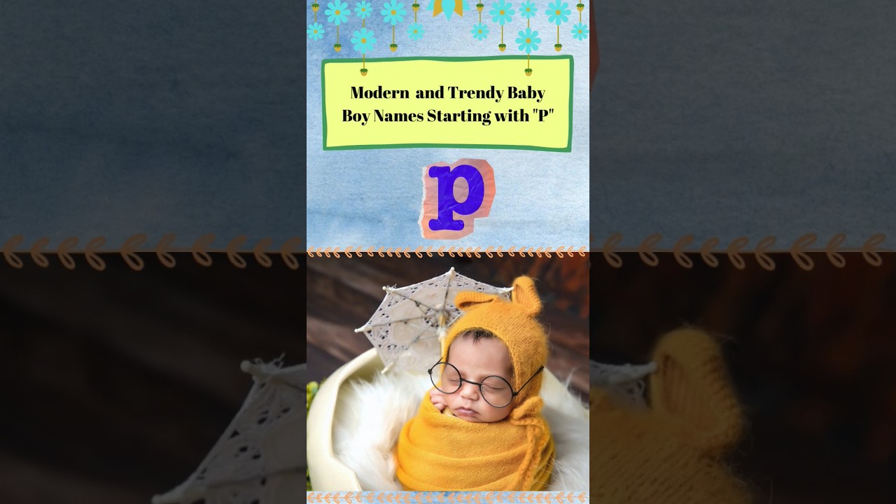Modern and Trendy Baby Boy Names Starting with 