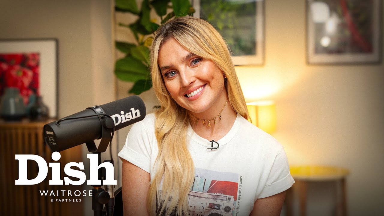 Perrie Edwards reveals her GO-TO food! | Dish Podcast | Waitrose