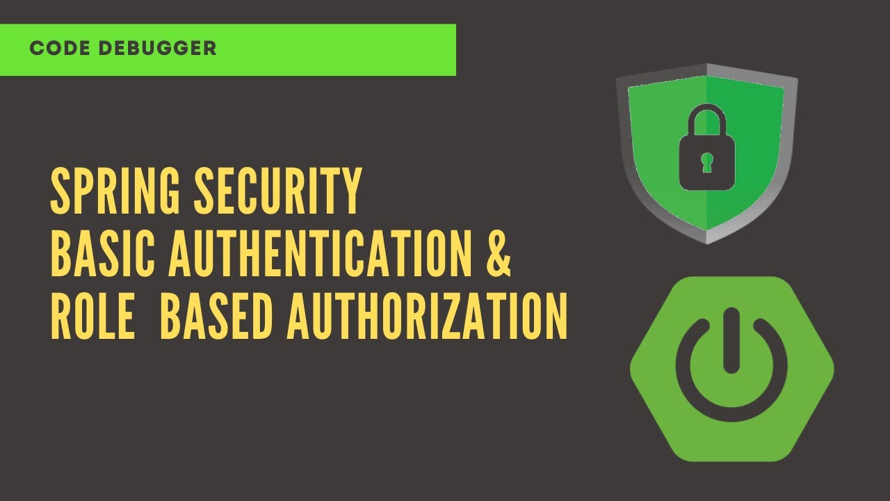 Spring Security Authentication and Role Based Authorization | Code Debugger