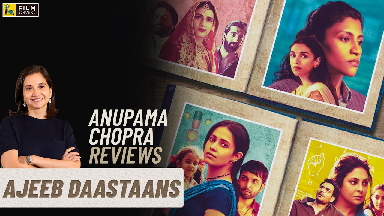 Ajeeb Daastaans | Anupama Chopra's Review | Film Companion
