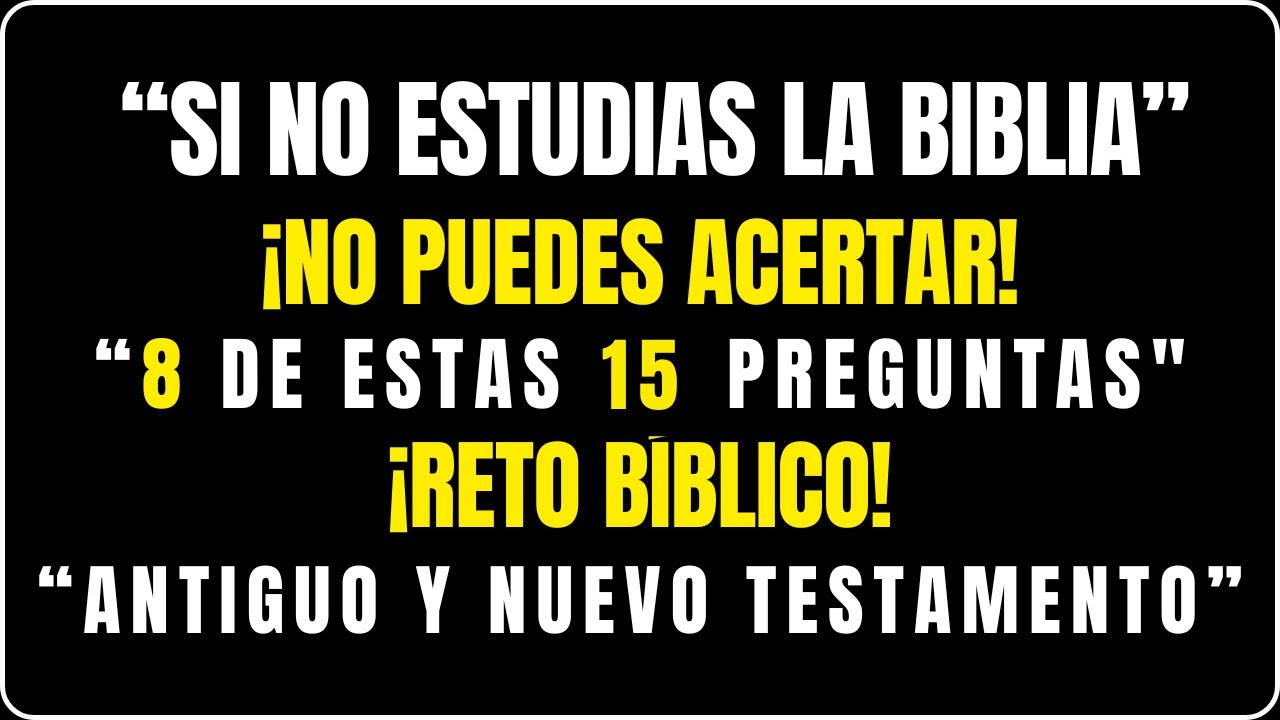 15 Preguntas Difíciles de la Biblia/ Antiguo y Nuevo Testamento /Quiz Bíblico Profético