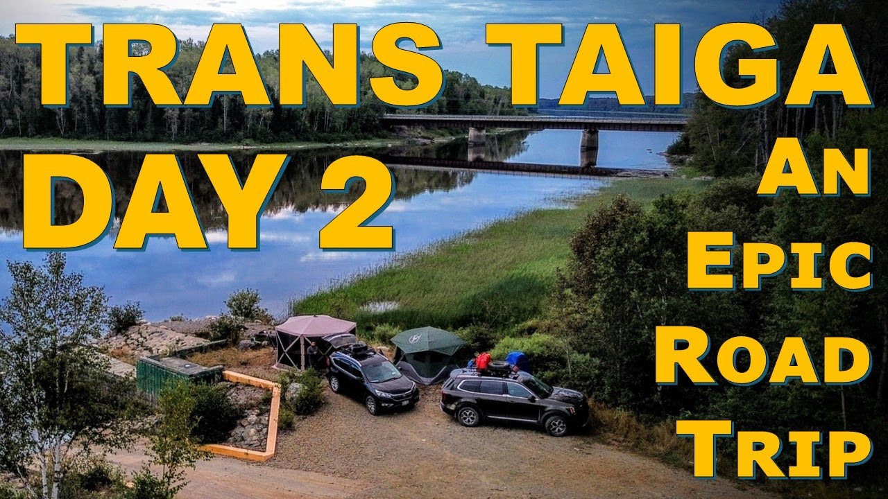 Trans Taiga An Epic Road Trip | DAY 2 | NORTHERN QUEBEC