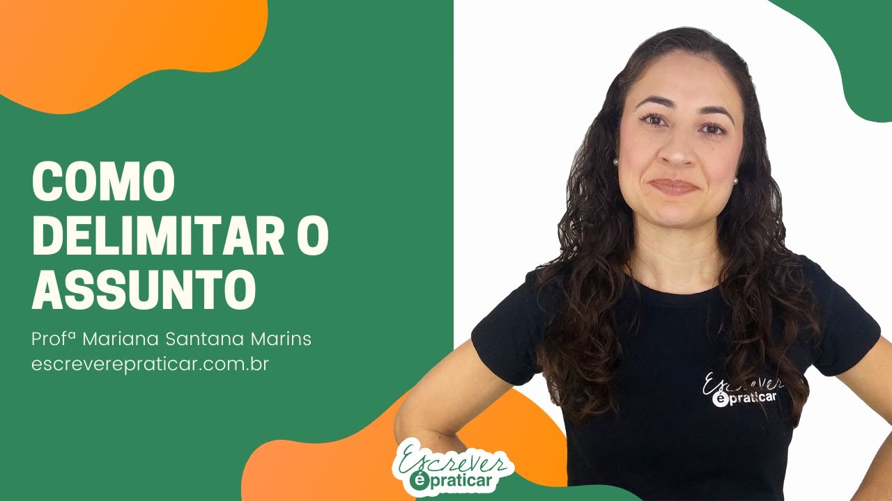 Como delimitar o assunto - Escrever é Praticar