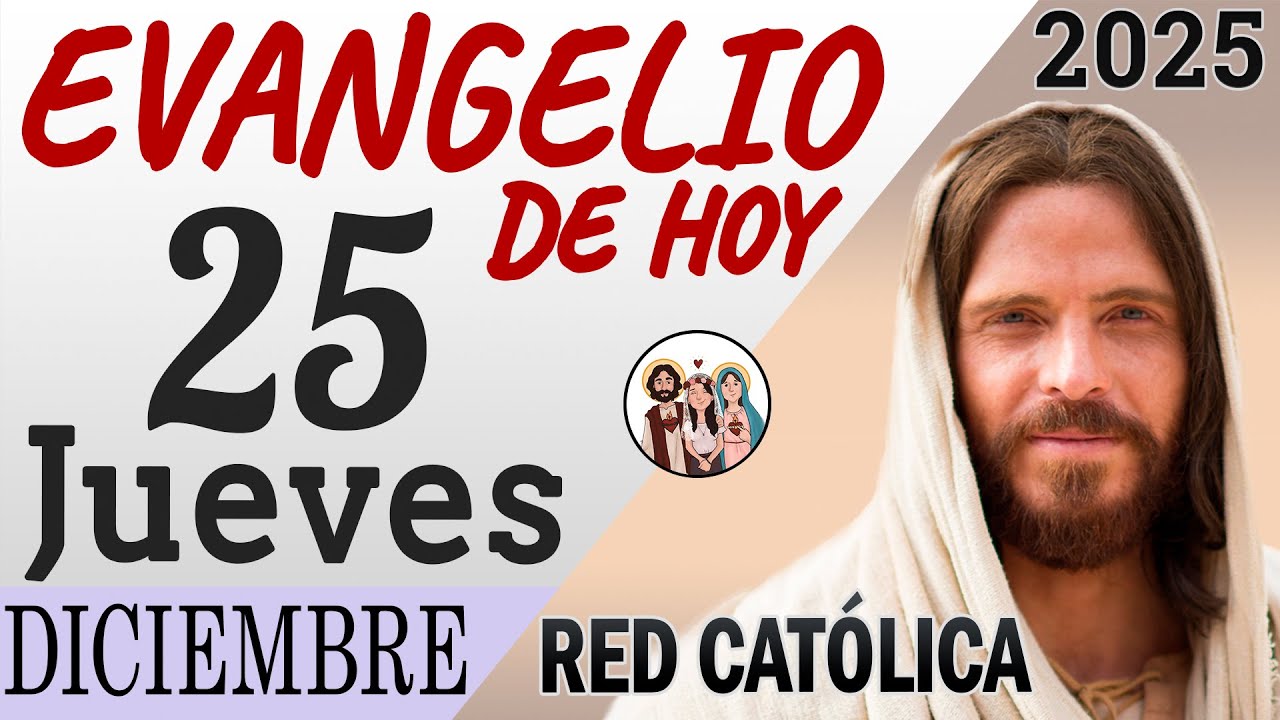 Evangelio de Hoy Jueves 25 de Diciembre de 2025 | REFLEXI&Oacute;N | Red Catolica