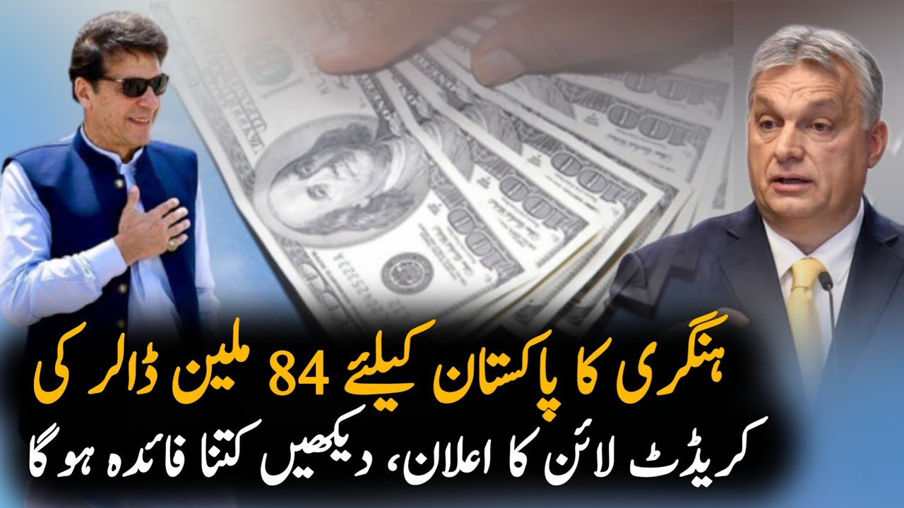 Hungary announces $84 million credit line for business with Pakistan | Breaking news