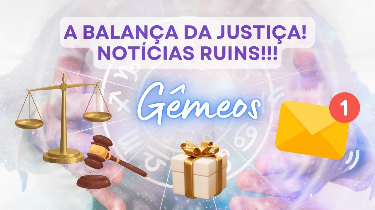 GÊMEOS ♊️ A BALANÇA DA JUSTIÇA! TRAZ LIBERTAÇÃO!