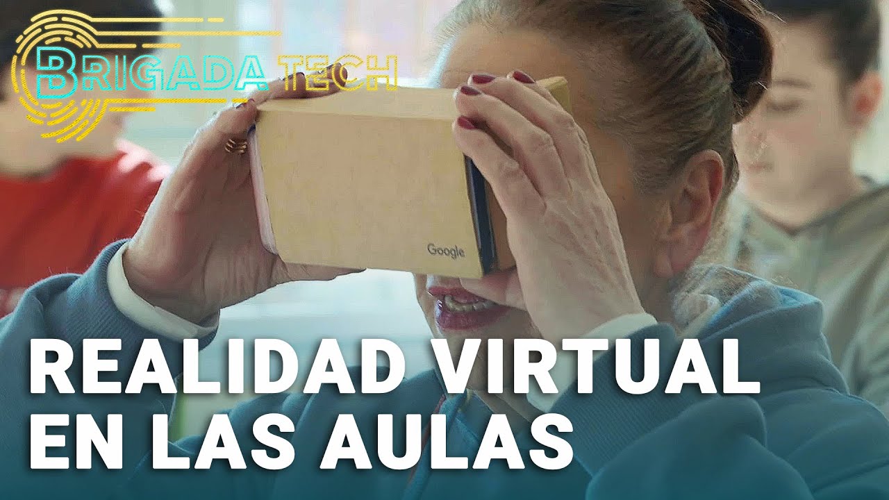 Realidad virtual en las aulas | Brigada Tech
