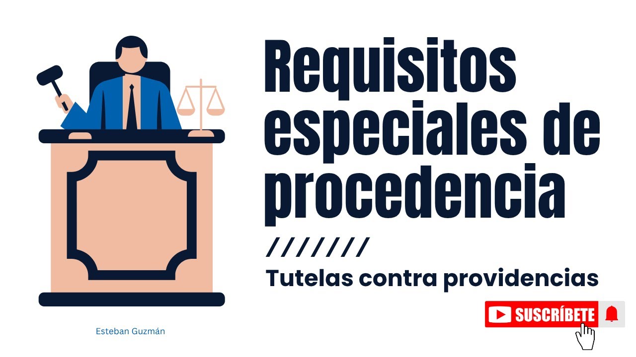 Tutelas Contra Providencias Judiciales | Requisitos especiales