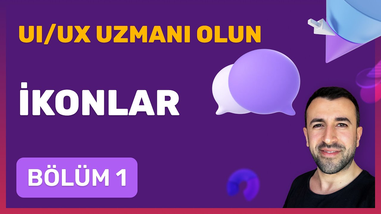 UI - UX Uzmanı Olun - İkonlar [Bölüm 1]