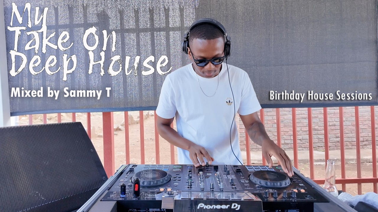 Deep House Mix | Mixed by Sammy T | Birthday Deep House Sessions