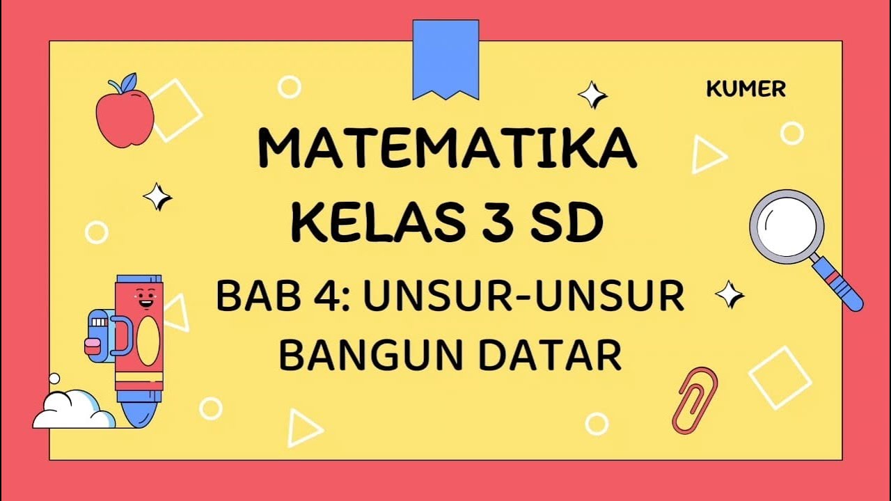Matematika Kelas 3 SD - Bab 4 Unsur-Unsur Bangun Datar || Part 1 || Kurikulum Merdeka