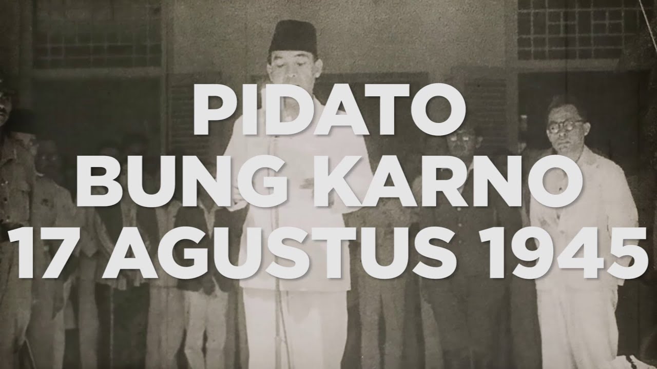Pidato Bung Karno Saat Proklamasi 17 Agustus 1945 * Orasi * immank