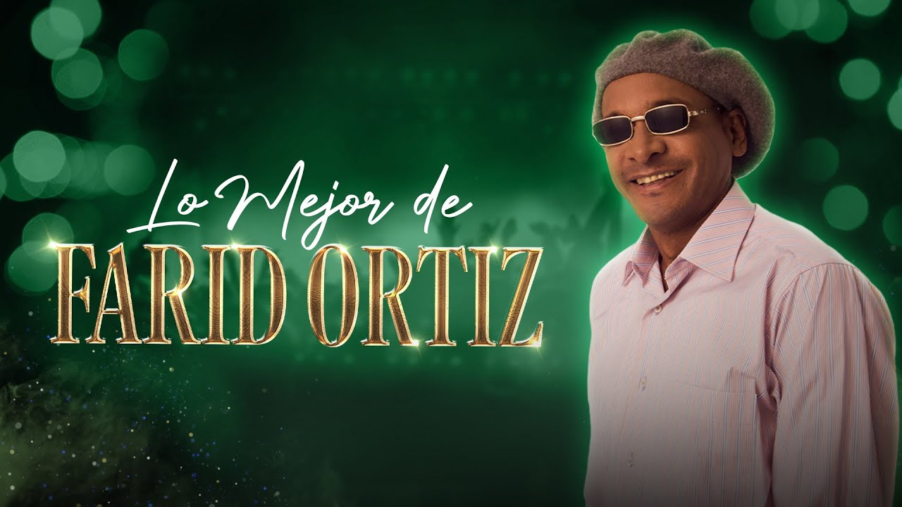 Lo Mejor De Farid Ortiz