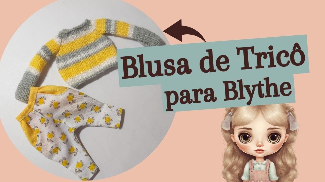 D.I.Y.: Blusa de Tricô para bonecas Blythe - Parte 2