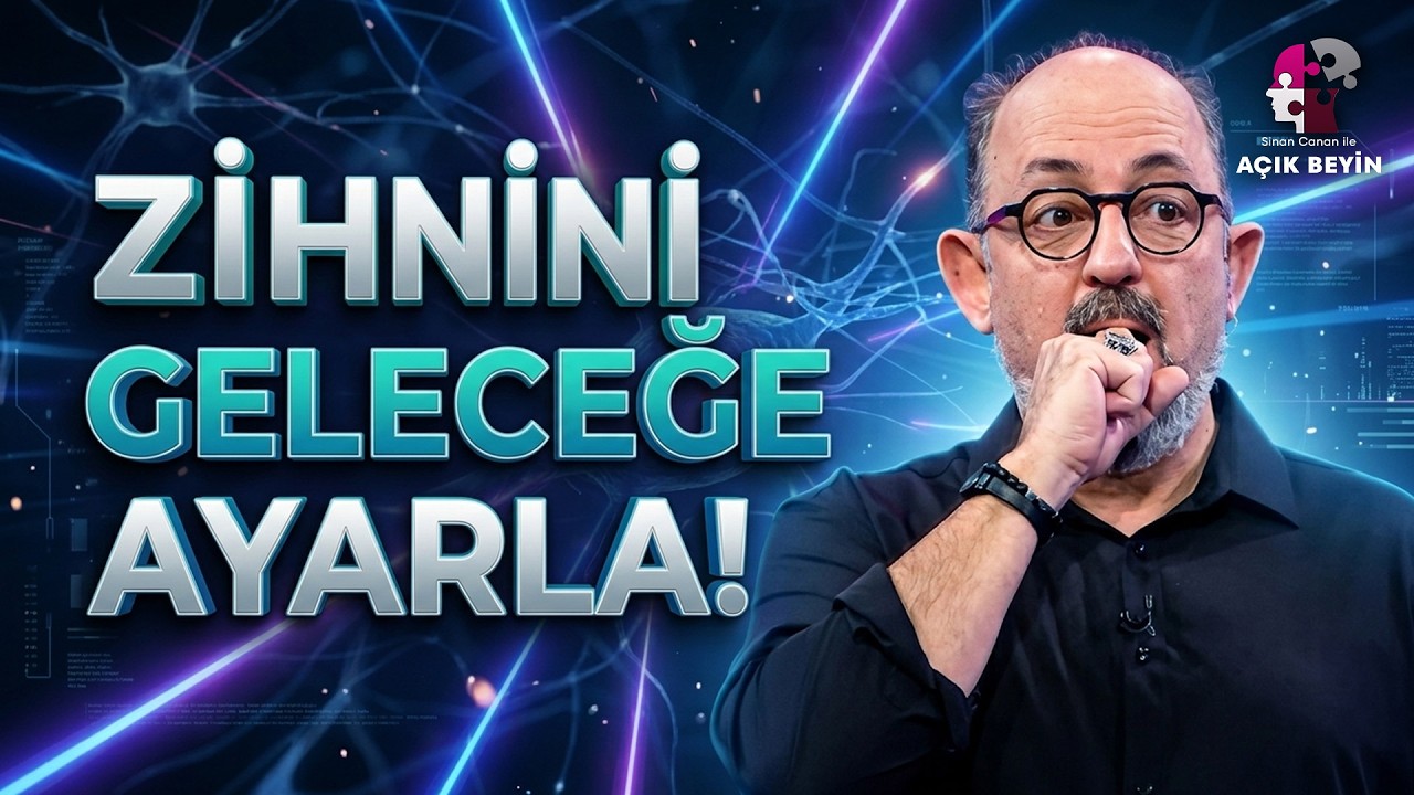 Geleceğimizi Planlamanın En Doğru Yolu! | Sinan Canan ile A&ccedil;ık Beyin
