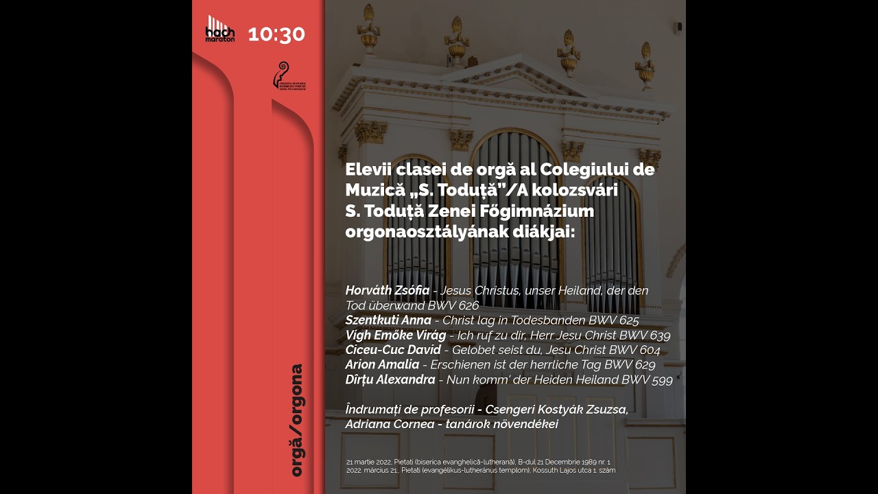 Bach-maraton 2022 | CMST - clasa de orgă / a zenei főgimnázium orgonaosztálya