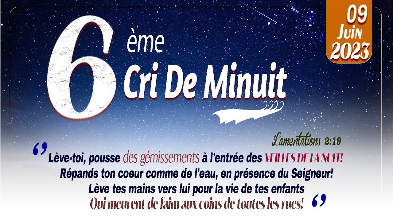6eme  Cri de minuit - Vendredi 09 Juin  2023 - Pasteur Bigot LUXONER
