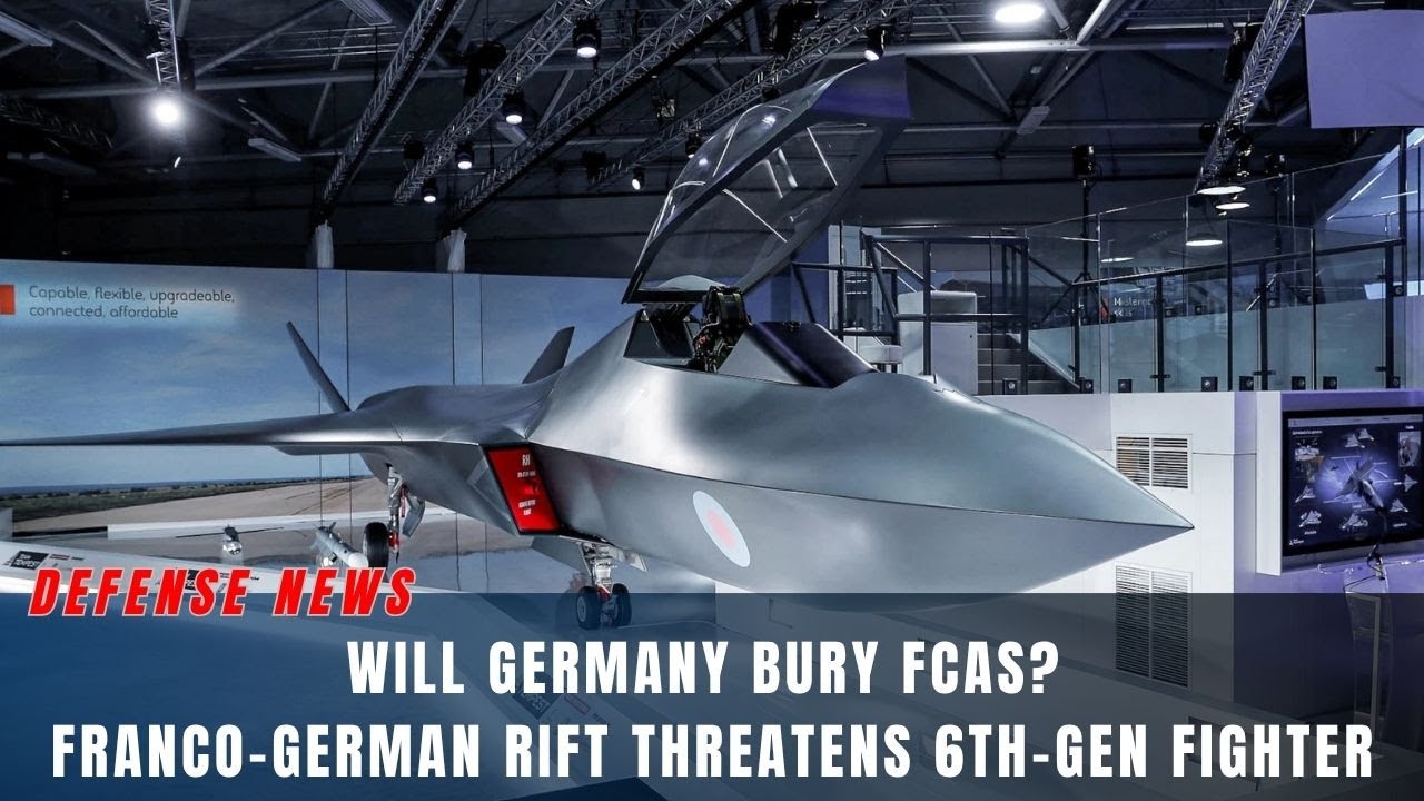 Is Europe Killing Its Own 6th-Gen Fighter? Inside the FCAS Power Struggle